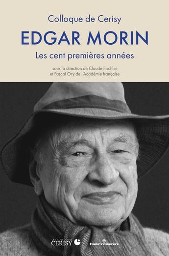 Couverture du livre « Edgar Morin : Les cent premières années » de Pascal Ory et Claude Fischler et Collectif aux éditions Hermann