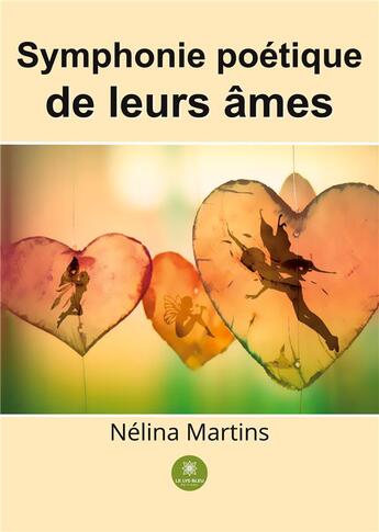 Couverture du livre « Symphonie poétique de leurs âmes » de Martins Nelina aux éditions Le Lys Bleu