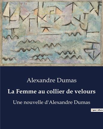 Couverture du livre « La Femme au collier de velours : Une nouvelle d'Alexandre Dumas » de Alexandre Dumas aux éditions Culturea