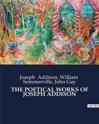 Couverture du livre « THE POETICAL WORKS OF JOSEPH ADDISON » de Addison/Gay aux éditions Culturea