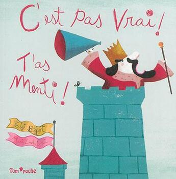 Couverture du livre « C'est pas vrai ! t'as menti ! » de Maximiliano Luchini et Gigi Bigot aux éditions Tom Poche