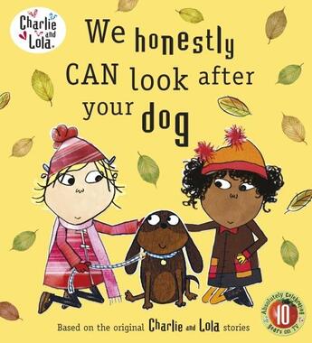 Couverture du livre « Charlie And Lola: We Honestly Can Look After Your Dog » de Aspect, Child, Laure aux éditions Children Pbs