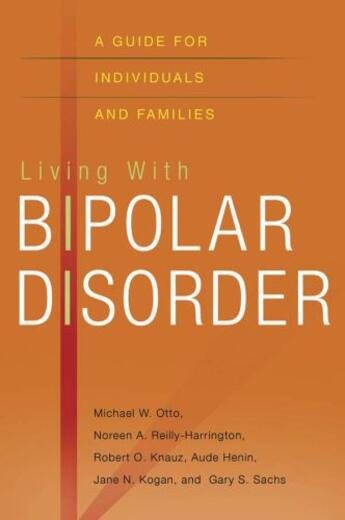 Couverture du livre « Living with Bipolar Disorder: A Guide for Individuals and Families » de Sachs Gary S aux éditions Oxford University Press Usa