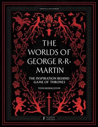 Couverture du livre « Worlds of George R.R. Martin » de Tom Huddleston aux éditions Frances Lincoln