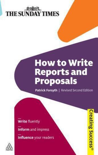 Couverture du livre « How to Write Reports and Proposals ; 2nd Revised Edition » de Patrick Forsyth aux éditions Kogan Page