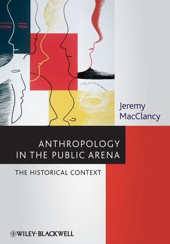 Couverture du livre « Anthropology in the Public Arena » de Jeremy Macclancy aux éditions Wiley-blackwell