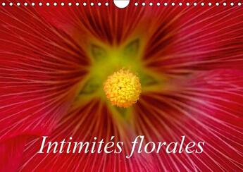 Couverture du livre « Intimites florales calendrier mural 2018 din a4 horizontal - macrophotographies de fleurs c » de Gaymard A aux éditions Calvendo