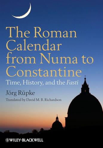 Couverture du livre « The Roman Calendar from Numa to Constantine » de JÖ et Rg RÜ et Pke aux éditions Wiley-blackwell