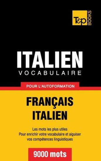 Couverture du livre « Vocabulaire français-italien pour l'autoformation : 9000 mots » de Andrey Taranov aux éditions Books On Demand