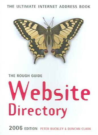 Couverture du livre « Website directory: 2006 edition - the ultimate internet address book » de Buckley Peter et Duncan Clark aux éditions Rough Guides
