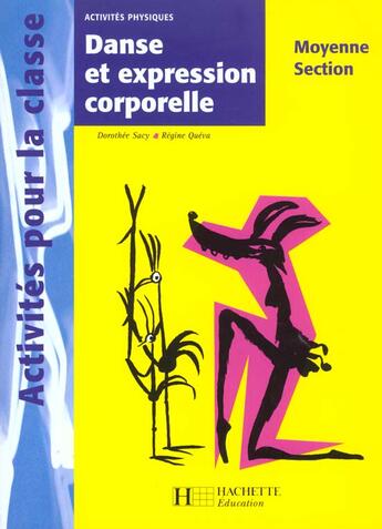 Couverture du livre « Danse Et Expression Corporelle En Moyenne Section » de R Queva et D Sacy aux éditions Hachette Education