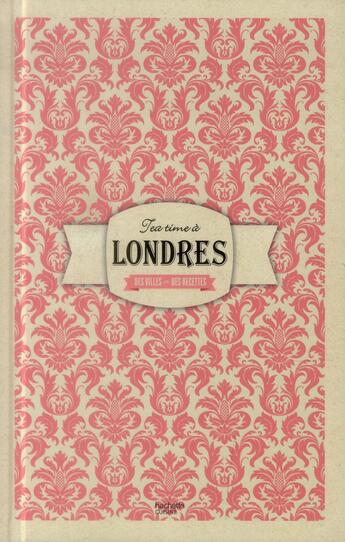 Couverture du livre « Tea time à Londres » de Laure Sirieix aux éditions Hachette Pratique