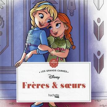 Couverture du livre « Art thérapie ; Les grands carrés : frères et soeurs » de Disney et Beatrice Loth aux éditions Hachette Heroes