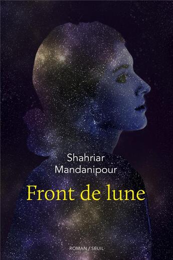 Couverture du livre « Front de lune » de Shahriar Mandanipour aux éditions Seuil