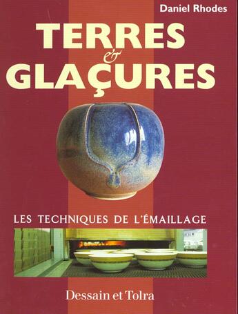 Couverture du livre « Terres Et Glacures » de Daniel Rhodes aux éditions Dessain Et Tolra