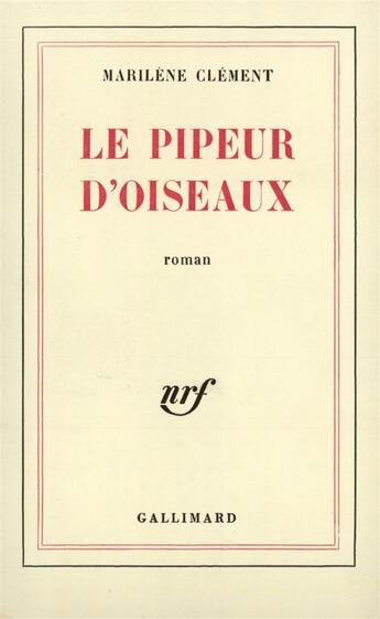 Couverture du livre « Le pipeur d'oiseaux » de Clement Marilene aux éditions Gallimard