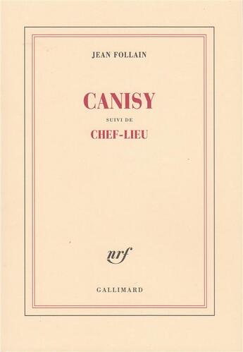 Couverture du livre « Canisy / chef-lieu » de Jean Follain aux éditions Gallimard