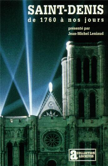 Couverture du livre « Saint-Denis de 1760 à nos jours » de Jean-Michel Leniaud aux éditions Gallimard