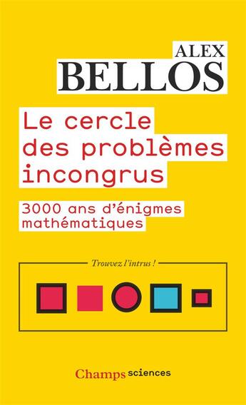 Couverture du livre « Le cercle des problemes incongrus : 3000 ans d'énigmes mathématiques » de Alex Bellos aux éditions Flammarion