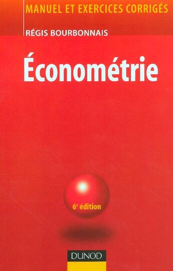 Couverture du livre « ECONOMETRIE (6e édition) » de Bourbonnais/Regis aux éditions Dunod