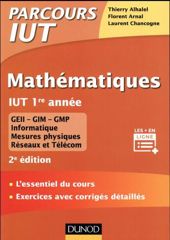Couverture du livre « Mathématiques IUT 1re année ; l'essentiel du cours, exercices avec corrigés détaillés (2e édition) » de Thierry Alhalel aux éditions Dunod