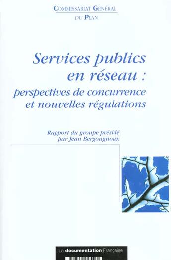 Couverture du livre « Services publics en reseau ; perspectives de concurrence et nouvelles regulations » de  aux éditions Documentation Francaise