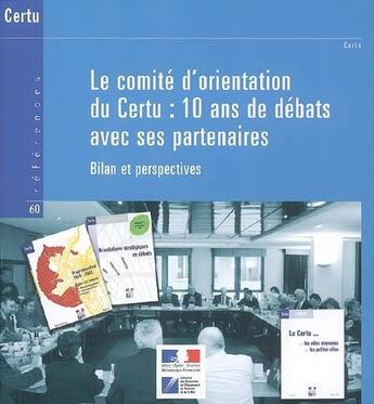 Couverture du livre « Le comite d'orientation du certu : 10 ans de debats avec ses partenaires. bilans et perspectives (re » de  aux éditions Cerema