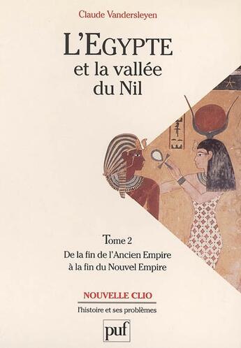 Couverture du livre « L'égypte et la vallée du nil t.2 ; de la fin de l'ancien empire à la fin du nouvel empire » de Claude Vandersleyen aux éditions Puf