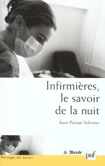 Couverture du livre « Infirmieres, le savoir de la nuit » de Perraut Soliveres A. aux éditions Puf