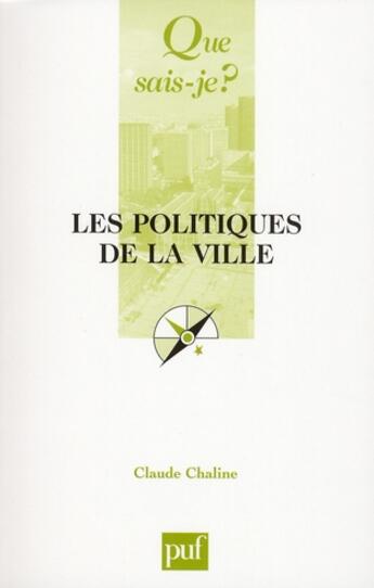 Couverture du livre « Les politiques de la ville (5e édition) » de Claude Chaline aux éditions Que Sais-je ?