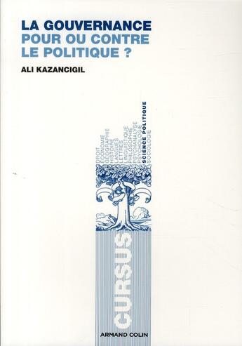 Couverture du livre « La gouvernance ; pour ou contre le politique ? » de Ali Kaezancigil aux éditions Armand Colin