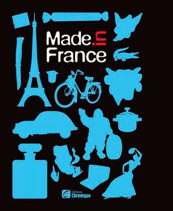 Couverture du livre « Made in France » de Michele Jouve et Frank Jouve aux éditions Chronique