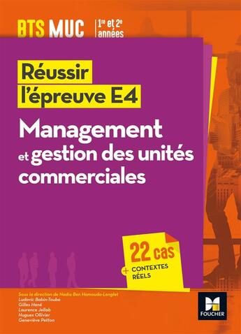 Couverture du livre « REUSSIR L'EPREUVE E4 ; management et gestion des unités commerciales ; BTS MUC » de Nadia Ben Hamouda-Lenglet aux éditions Foucher