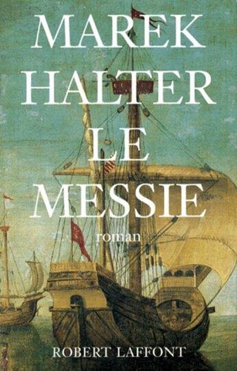 Couverture du livre « Le messie » de Marek Halter aux éditions Robert Laffont