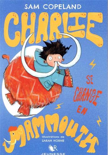 Couverture du livre « Charlie se change en mammouth » de Sam Copeland et Sarah Horne aux éditions Robert Laffont