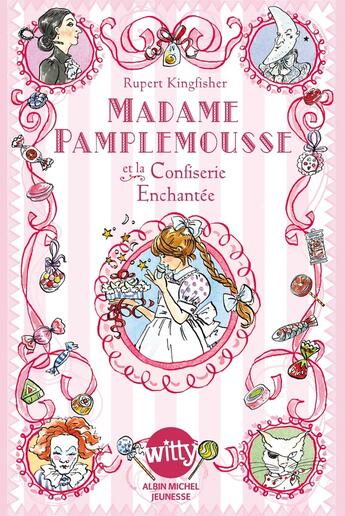 Couverture du livre « Madame Pamplemousse et la confiserie enchantée » de Rupert Kingfisher et Sue Hellard aux éditions Albin Michel