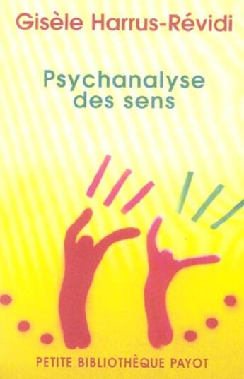 Couverture du livre « Psychanalyse des sens » de Harrus-Revidi Gisèle aux éditions Payot