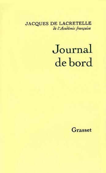 Couverture du livre « Journal de bord » de Jacques De Lacretelle aux éditions Grasset