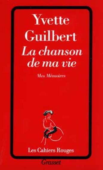 Couverture du livre « La chanson de ma vie » de Yvette Guilbert aux éditions Grasset