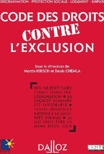 Couverture du livre « Code des droits contre l'exclusion » de Martin Hirsch et Denis Chemla aux éditions Dalloz