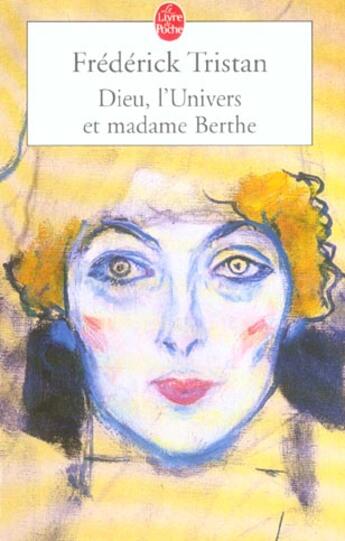 Couverture du livre « Dieu, l'univers et madame berthe » de Tristan-F aux éditions Le Livre De Poche