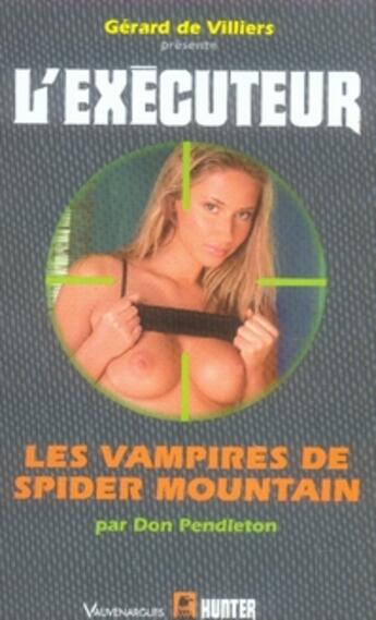 Couverture du livre « L'exécuteur t.237 ; les vampires de Spider mountain » de Don Pendleton aux éditions Vauvenargues