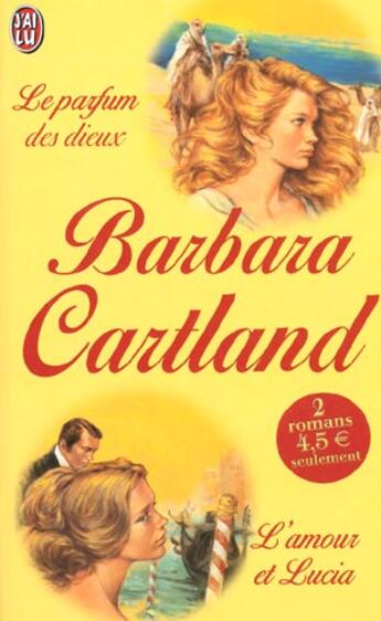 Couverture du livre « Parfum des dieux suivi de : l'amour de lucia (le) » de Barbara Cartland aux éditions J'ai Lu