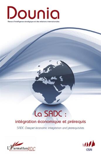 Couverture du livre « DOUNIA t.4 : la sadc : intégration économique et prérequis ; sadc : deeper economic integration and prerequisites » de Dounia aux éditions L'harmattan