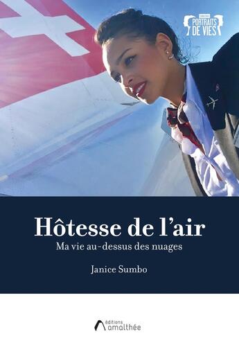 Couverture du livre « Hôtesse de l'air : ma vie au-dessus des nuages » de Janice Sumbo aux éditions Amalthee