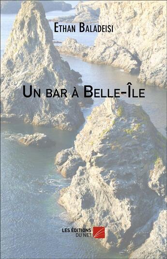 Couverture du livre « Un bar a belle-ile » de Baladeisi Ethan aux éditions Editions Du Net