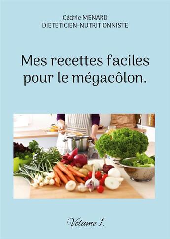 Couverture du livre « Mes recettes faciles pour le mÃ©gacÃ'lon t.1 » de Cedric Menard aux éditions Books On Demand