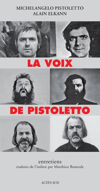 Couverture du livre « La voix de Pistoletto ; entretiens » de Michelangelo Pistoletto et Alain Elkann aux éditions Actes Sud