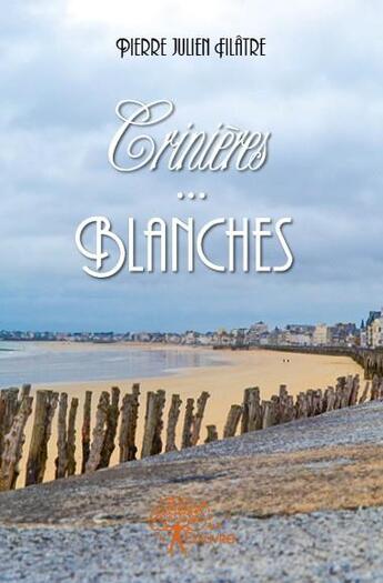 Couverture du livre « Crinières... blanches » de Pierre Julien Filatre aux éditions Edilivre