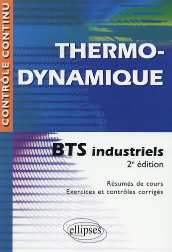 Couverture du livre « Thermodynamique - bts industriels - 2e edition mise en conformite avec le nouveau programme » de Nicole Cortial aux éditions Ellipses